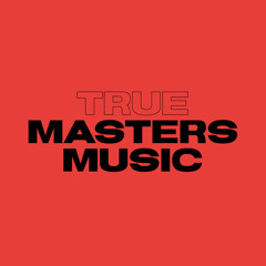 True Masters Music ®
