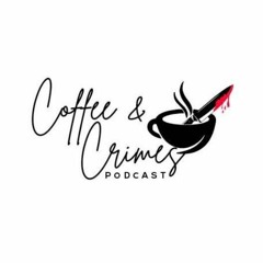 Coffee & Crimes Podcast