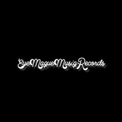 EyeMaqueMusiq Records