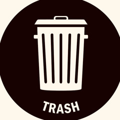 its T R A S H