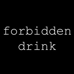 Forbidden Drink