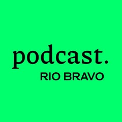 Podcast Rio Bravo