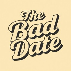 The Bad Date