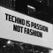 Techno is Not Fashion