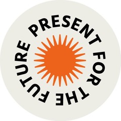 Present For The Future