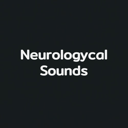 NEUROLOGYCAL SOUNDS’s avatar