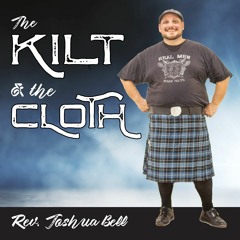 The Kilt & The Cloth!