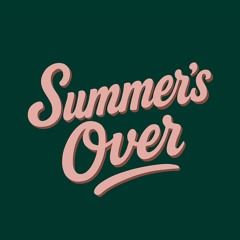 Summer's Over