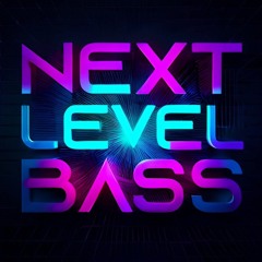 Next Level Bass