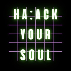 HA:ACK YOUR SOUL