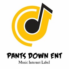 Official $$Pants Down Ent$$  Music Internet Label