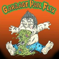 Garbage Pail Flix