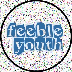 Feeble Youth