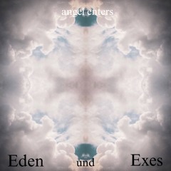 Eden und Exes
