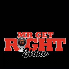The Mr Get Right Show