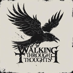 WALKING THROUGH THOUGHTS