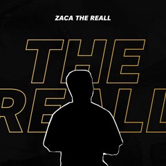 Zaca The Reall