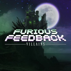 Furious Feedback