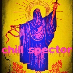 CHILL SPECTOR