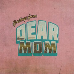 Dear Mom