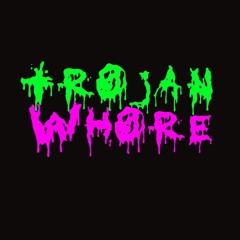 Trojan Whore