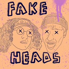 Fake Heads