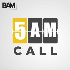 5AM Call