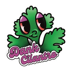 DANK CILANTRO