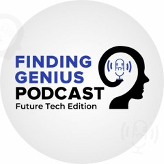FutureTech Finding Genius Podcast
