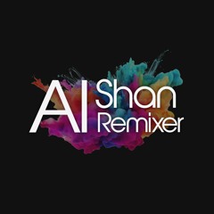 Ai_Shan Remixer