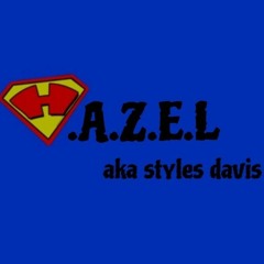 H.A.Z.E.L  aka Styles Davis