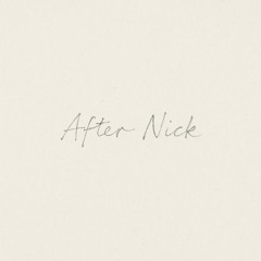 After Nick