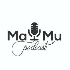 MaMu Podcast