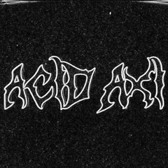 Acid Axi