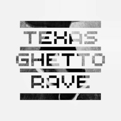 Texas Ghetto Rave