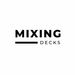 Mixing Decks