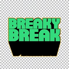 BREAKY BREAK