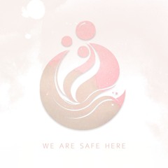 We Are Safe Here