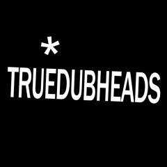 TRUEDUBHEADS