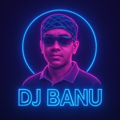 Dj BANU