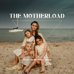 The Motherload Podcast