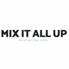 Mix It All Up