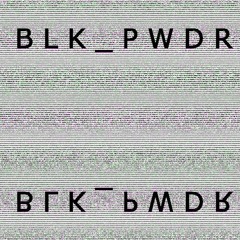 BLK_PWDR