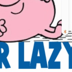Mr lazy