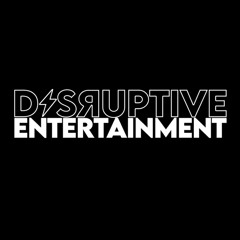 DISRUPTIVE ENTERTAINMENT
