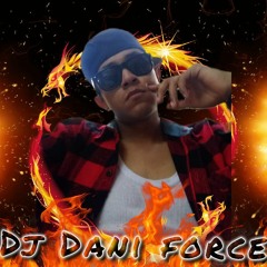 dj Dani force