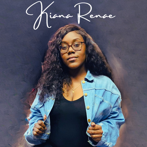 Stream Kiana Renae music | Listen to songs, albums, playlists for free ...