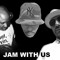 JAM WITH US