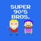 Super 90's Bros.