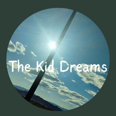 The Kid Dreams